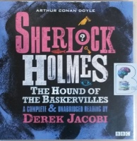 The Hound of the Baskervilles written by Arthur Conan Doyle performed by Derek Jacobi on CD (Unabridged)